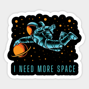 I Need More Space Sticker